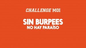 #ChallengeMoi: Sin burpees no hay paraíso