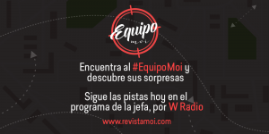 Busca el #EquipoMoi hoy en Polanco