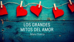 Los grandes mitos del amor: Mario Guerra #ConsultorioMoi