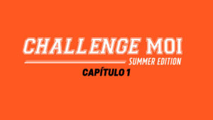 #ChallengeMoi Summer Edition: Capítulo 1