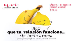 #MoiMasterClass: HAZ QUE TU RELACIÓN FUNCIONE… SIN TANTO DRAMA