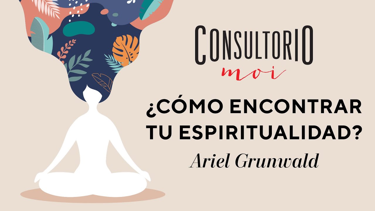 #ConsultorioMOI: cómo encontrar tu espiritualidad