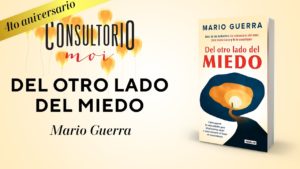 #ConsultorioMOI: del otro lado del miedo